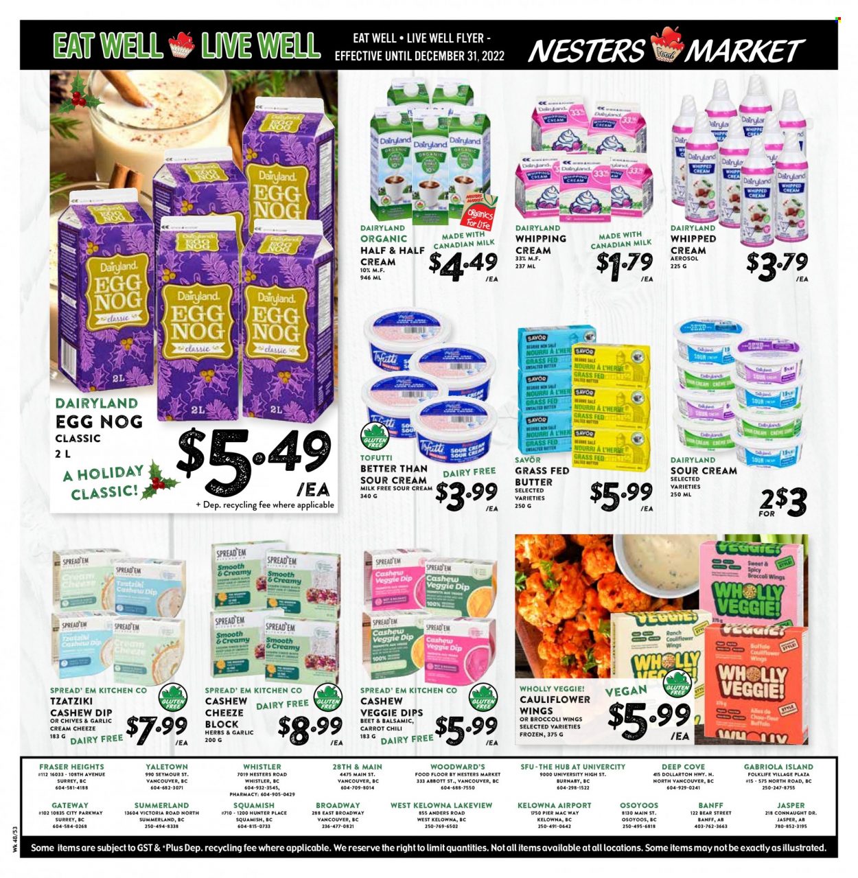 Nesters Food Market Flyer - November 20, 2022 - December 31, 2022 - Sales products - broccoli, chives, tzatziki, milk, eggs, butter, sour cream, whipped cream, whipping cream, dip, herbs, Half and half. Page 6.