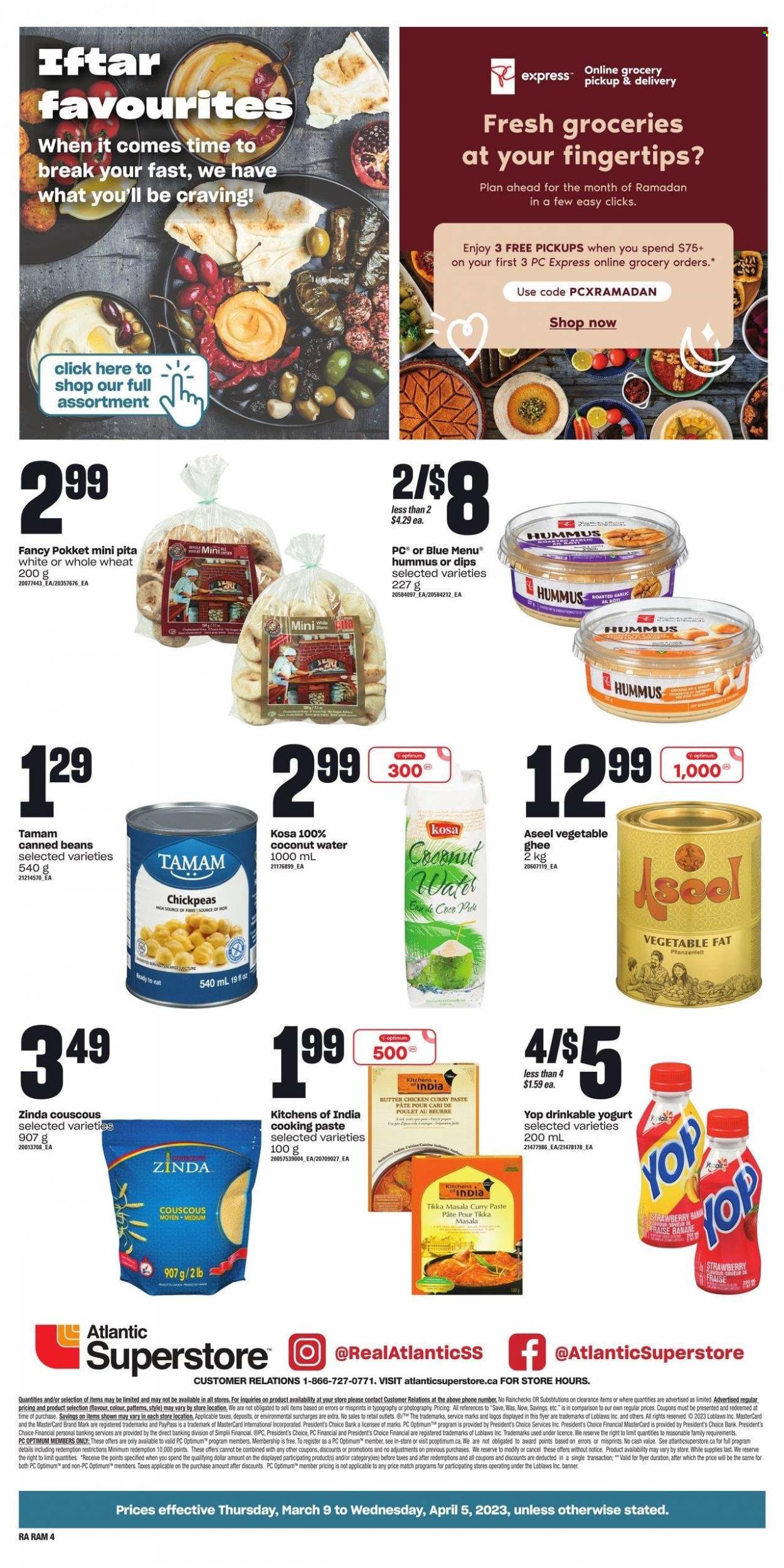 Atlantic Superstore Flyer - March 09, 2023 - April 05, 2023 - Sales products - pita, beans, Tikka Masala, hummus, yoghurt, ghee, chickpeas, curry paste, coconut water, water, Optimum, couscous. Page 4.