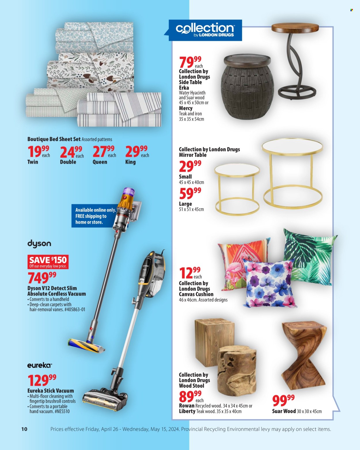 thumbnail - London Drugs Flyer - April 26, 2024 - May 15, 2024 - Sales products - water, Absolute, canvas, bedding, cushion, bed sheet, vacuum cleaner, iron, table, stool, sidetable, bed, mirror, hyacinth, water hyacinth, houseplant, Dyson. Page 10.