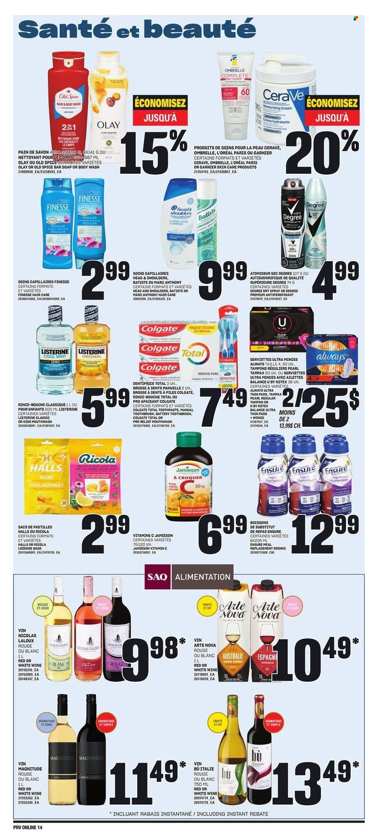 thumbnail - Provigo Flyer - June 27, 2024 - July 03, 2024 - Sales products - Ricola, Halls, pastilles, wine, alcohol, pads, body wash, hair & body wash, soap bar, soap, hair products, toothbrush, toothpaste, mouthwash, Always pads, sanitary pads, Kotex, tampons, CeraVe, L’Oréal, Olay, moisturing cream, skin care product, Head & Shoulders, anti-perspirant, bag, nutritional supplement, dietary supplement, Colgate, Garnier, Listerine, Tampax, Old Spice. Page 11.