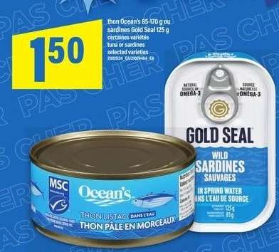 thon Ocean's 85-170 g ou sardines Gold Seal 125 g
