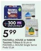 MAXWELL HOUSE or NABOB Tassimo T-Discs