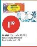 NO NAME (126's) or PC (78's) Facial Tissues / Mouchoirs