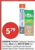 SENSODYNE PRONAMEL Toothpaste / Dentifrice (110mL), HELLO or/or TOM'S OF MAINE Oral Care Products