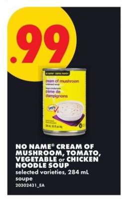 NO NAME® CREAM OF MUSHROOM, TOMATO, VEGETABLE OR CHICKEN NOODLE SOUP