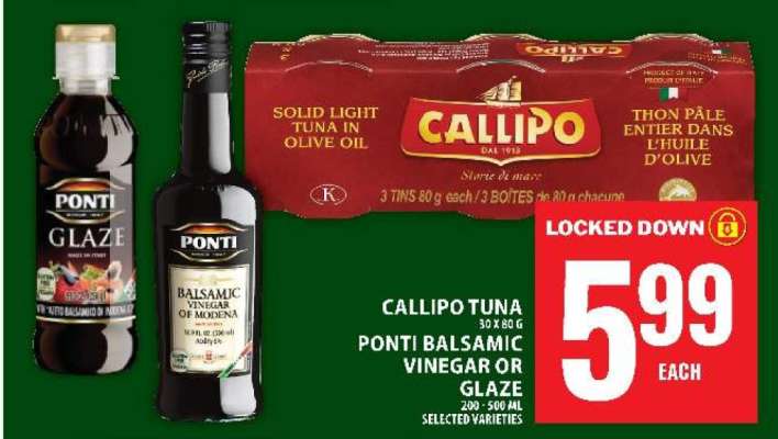 Callipo Tuna or Ponti Balsamic Vinegar or Glaze