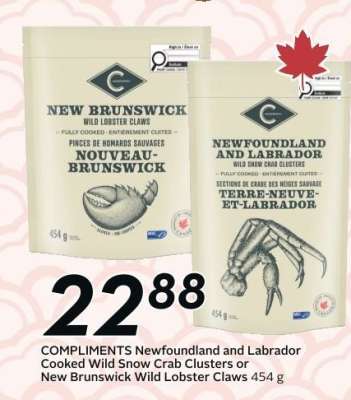 COMPLIMENTS Newfoundland and Labrador Cooked Wild Snow Crab Clusters or New Brunswick Wild Lobster Claws