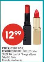 L'ORÉAL COLOR RICHE, REVLON COLORSTAY LIMITLESS or/ou SUEDE INK Lipstick