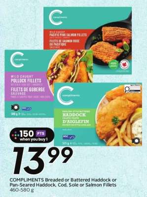 COMPLIMENTS Breaded or Battered Haddock or Pan Seared Haddock, Cod, Sole or Salmon Fillets