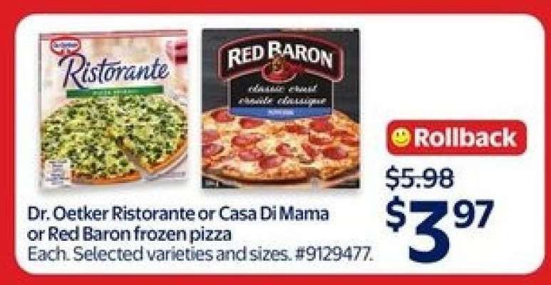 Dr. Oetker Ristorante or Casa Di Mama or Red Baron frozen pizza