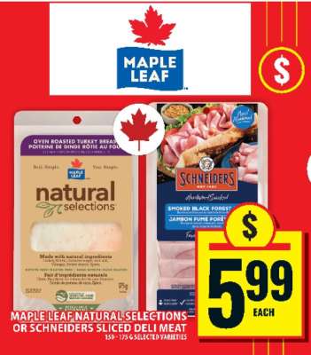 MAPLE LEAF NATURAL SELECTIONS OR SCHNEIDERS SLICED DELI MEAT