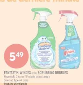 FANTASTIK, WINDEX or/or SCRUBBING BUBBLES