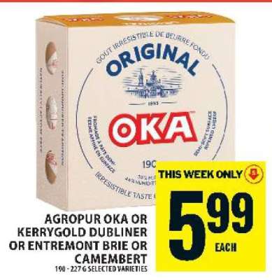 Agropur Oka or Kerrygold Dubliner or Entremont Brie or Camembert