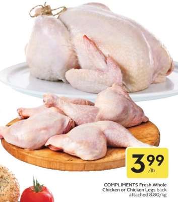 COMPLIMENTS Fresh Whole Chicken or Chicken Legs back attached