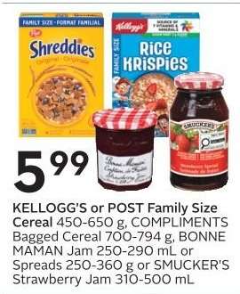 KELLOGG'S or POST Family Size Cereal, COMPLIMENTS Bagged Cereal, BONNE MAMAN Jam or SMUCKER'S Strawberry Jam