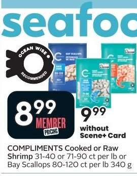 COMPLIMENTS Cooked or Raw Shrimp or Bay Scallops