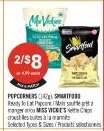 POPCORNERS (142 g), SMARTFOOD Ready To Eat Popcorn (150-220 g) or MISS VICKIE'S Kettle Chips