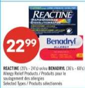 REACTINE (20's - 24's) ou/ou BENADRYL (36's - 60's)