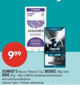 SCHMIDT'S Natural / Naturel (75g), DEGREE (48g) or/ou DOVE (45g - 48g) CLINICAL Antiperspirant/Deodorant