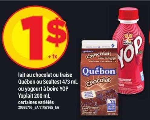 lait au chocolat ou fraise Québon ou Sealtest 473 mL ou yogourt à boire YOP Yoplait 200 mL