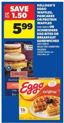 Kellogg's Eggo Waffles, Pancakes or Protein Waffles or Schneiders Egg Bites or Breakfast Sandwiches