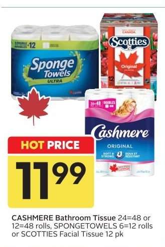 CASHMERE Bathroom Tissue 24=48 or 12=48 rolls, SPONGETOWELS 6=12 rolls or SCOTTIES Facial Tissue 12 pk