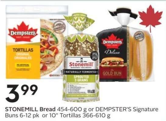 STONEMILL Bread 454-600 g or DEMPSTER’S Signature Buns 6-12 pk or 10" Tortillas 366-610 g