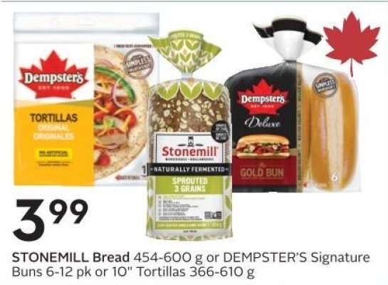 STONEMILL Bread or DEMPSTER’S Signature Buns or Tortillas