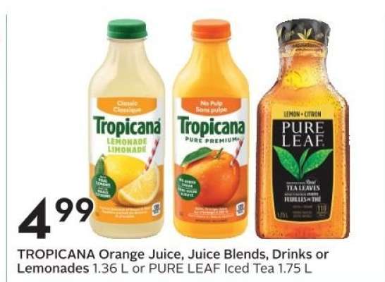 TROPICANA Orange Juice, Juice Blends, Drinks or Lemonades / PURE LEAF Iced Tea