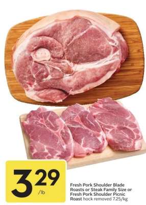 Fresh Pork Shoulder Blade Roasts or Steak Family Size or Fresh Pork Shoulder Picnic Roast hock removed