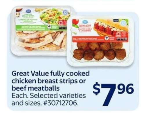 Great Value fully cooked chicken breast strips or beef meatballs