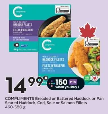 COMPLIMENTS Breaded or Battered Haddock or Pan Seared Haddock, Cod, Sole or Salmon Fillets