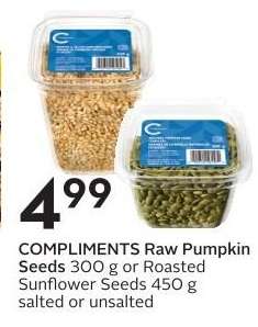 COMPLIMENTS Raw Pumpkin Seeds or Roasted Sunflower Seeds