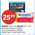 BENADRYL 100's or select REACTINE 25's - 30's