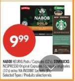 NABOB KEURIG Pods / Capsules (12's), STARBUCKS NESPRESSO Original Capsules / Capsules originales (10's) or VIA INSTANT Sachets (8's)