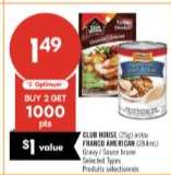 CLUB HOUSE (25g) or FRANCO AMERICAN (284mL)