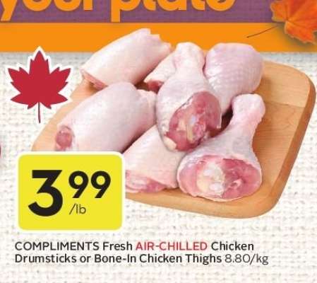 COMPLIMENTS Fresh AIR-CHILLED Chicken Drumsticks or Bone-In Chicken Thighs