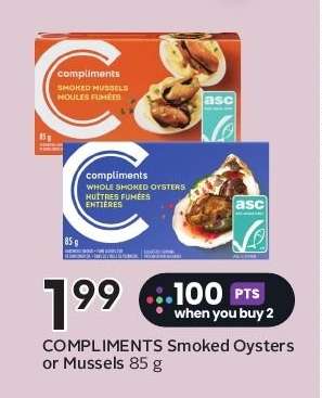 COMPLIMENTS Smoked Oysters or Mussels 85 g