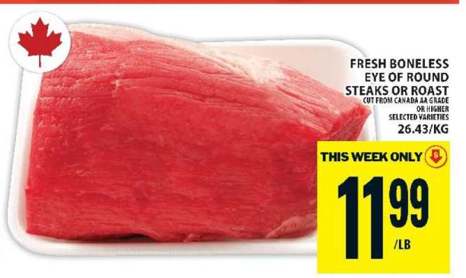 FRESH BONELESS EYE OF ROUND STEAKS OR ROAST