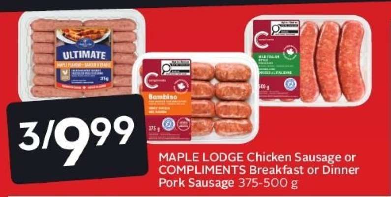 MAPLE LODGE Chicken Sausage or COMPLIMENTS Breakfast or Dinner Pork Sausage