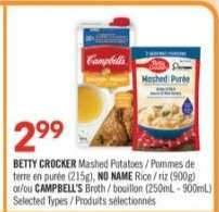 BETTY CROCKER Mashed Potatoes / NO NAME Rice / CAMPBELL’S Broth